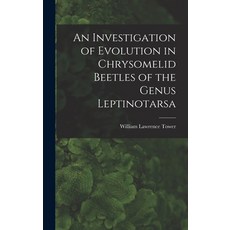 (英文圖書)An Investigation of Evolution in Chrysomelid Beetles of the Genus Leptinotarsa 精裝版, Legare Street Press, 英文