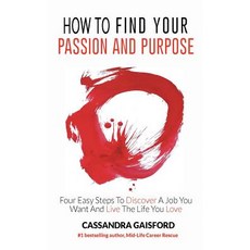 (英文圖書) How to Find Your Passion and Purpose: Four Easy Steps to Discover A Job You Wan... 精裝版, Blue Giraffe Publishing, 英文