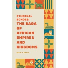 (英文圖書) Eternal Echoes: The Saga of African Empires and Kingdoms 平裝版, Heritage Is Important, 英文