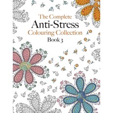 The Complete Anti-stress Colouring Collection Book 3: The ultimate calming colouring book collection 平裝版, Bell & MacKenzie Publishing, 英文