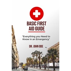 (英文圖書) Basic First Aid Guide: Everything you Need to Know in an Emergency 平裝版, Independently Published, 英文