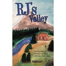 (英文圖書)Rj's Valley: The Journals of Rebecca Jemima Callaway 1860-1862 平裝版, WestBow Press, 英文