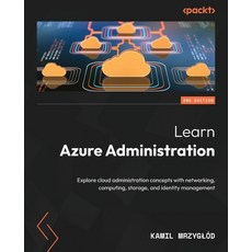 (英文圖書) Learn Azure Administration - Second Edition: Explore cloud administration concepts with netwo... 平裝版, Packt Publishing, 英文
