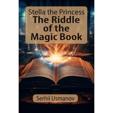 (英文圖書)Stella the Princess: The Riddle of the Magic Book 平裝版, Independently Published, 英文