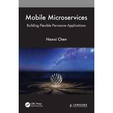 (英文圖書) Mobile Microservices: Building Flexible Pervasive Applications 平裝版, CRC Press, 英文