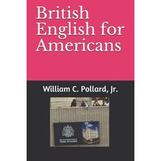 British English for Americans 平裝版, Independently Published, 英文