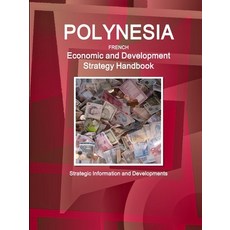 (英文圖書) Polynesia French Economic and Development Strategy Handbook - Strategic Information and Devel... 平裝版, IBP USA, 英文