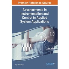 Advancements in Instrumentation and Control in Applied System Applications 精裝版, Engineering Science Reference, 英文