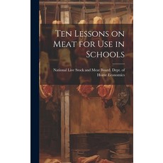 (英文圖書) Ten Lessons on Meat for use in Schools 精裝版, Legare Street Press, 英文