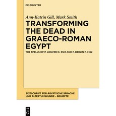(英文圖書) Transforming the Dead in Graeco-Roman Egypt: The Spells of P. Louvre N. 3122 and P. Berlin P.... 精裝版, de Gruyter, 英文