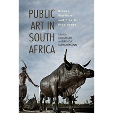 Public Art in South Africa: Bronze Warriors and Plastic Presidents 精裝版, Indiana University Press, 英語