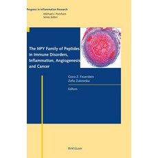 The Npy Family of Peptides in Immune Disorders Inflammation Angiogenesis and Cancer 精裝版, Birkhauser, 英文