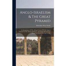 (英文圖書) Anglo-israelism & The Great Pyramid: An Examination Of The Alleged Claims Of H. M. Queen Vict... 精裝版, Legare Street Press, 英文