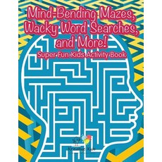 (英文圖書)Mind-Bending Mazes Wacky Word Searches and More! Super Fun Kids Activity Book 平裝版, Kreative Kids, 英文