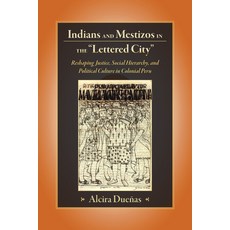 (英文圖書) Indians and Mestizos in the "lettered City": Reshaping Justice Social Hierarchy and Politic... 平裝版, University Press of Colorado, 英文