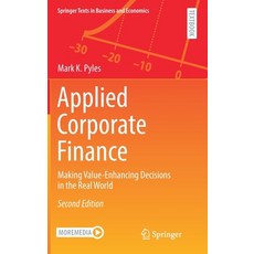 (英文圖書) Applied Corporate Finance: Making Value-Enhancing Decisions in the Real World 精裝版, Springer, 英文