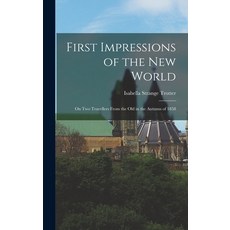 (英文圖書) First Impressions of the New World: On Two Travellers from the Old in the Autumn of 1858 精裝版, Legare Street Press, 英文