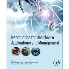 (英文圖書) Necrobotics for Healthcare Applications and Management 平裝版, Academic Press, 英文