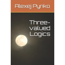 Three-valued Logics 平裝版, Independently Published, 英文