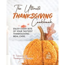 (英文圖書) The Ultimate Thanksgiving Cookbook: Enjoy Every Bite of Your Tastiest Thanksgiving Meal Ever! 平裝版, Independently Published, 英文