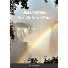 Shongwe: the Victoria Falls 平裝版, Lulu.com, 英文