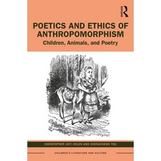 (英文圖書) Poetics and Ethics of Anthropomorphism: Children Animals and Poetry 精裝版, Routledge, 英文