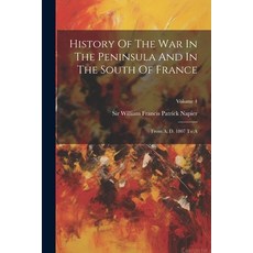 (英文圖書) History Of The War In The Peninsula And In The South Of France: From A. D. 1807 To A; Volume 4 平裝版, Legare Street Press, 英文