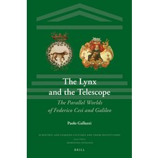 (英文圖書) The Lynx and the Telescope: The Parallel Worlds of Cesi and Galileo 精裝版, Brill, 英文
