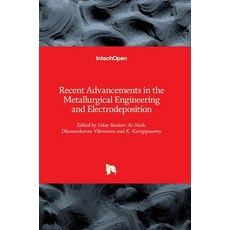 (英文圖書) Recent Advancements in the Metallurgical Engineering and Electrodeposition 精裝版, Intechopen, 英文