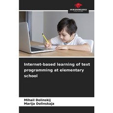 (英文圖書) Internet-based learning of text programming at elementary school 平裝版, Our Knowledge Publishing, 英文
