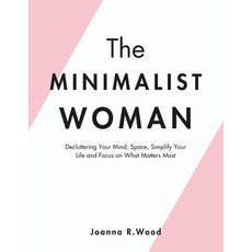 (英文圖書) The Minimalist Woman: Decluttering Your Mind Space Simplify Your Life and Fo... 平裝版, Independently Published, 英文