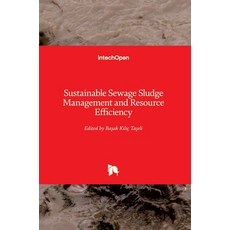 (英文圖書) Sustainable Sewage Sludge Management and Resource Efficiency 精裝版, Intechopen, 英文