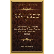 (英文圖書) Narrative Of The Voyage Of H.M.S. Rattlesnake V1: Commanded By The Late Captain Owen Stanley ... 精裝版, Kessinger Publishing, 英文