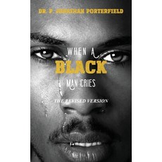 (英文圖書) When A Black Man Cries: The Revised Version 平裝版, Zyia Christian Publishing, LLC, 英文
