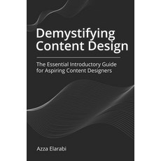 (英文圖書) Demystifying Content Design: The Essential Introductory Guide for Aspiring Content Designers 平裝版, Independently Published, 英文