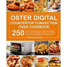 Oster Digital Countertop Convection Oven Cookbook 平裝版, Onivis Brilank, 英文
