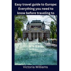(英文圖書) Easy travel guide to Europe: Everything you need to know before traveling to Europe 平裝版, Independently Published, 英文