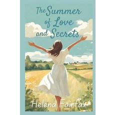 The Summer of Love and Secrets: An uplifting heartbreaking and heartwarming story of love loss fa... 平裝版, Independently Published, 英語