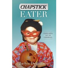 (英文圖書) Chapstick Eater: Exploits of an Oddball 平裝版, Jaclyn Dellatorre, 英文