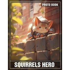 (英文圖書) Squirrels Hero Photo Book: Inspiring Collection Featuring Squirrels Showcasing... 平裝版, Independently Published, 英文