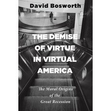 (英文圖書) The Demise of Virtue in Virtual America: The Moral Origins of the Great Recession 精裝版, Front Porch Republic Books, 英文