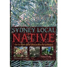 (英文圖書) Sydney Local Native: 150 in-depth native plant profiles for gardeners 平裝版, Hazel Malloy, 英文
