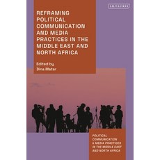 (英文圖書) Reframing Political Communication and Media Practices in the Middle East and No... 精裝版, I. B. Tauris & Company, 英文