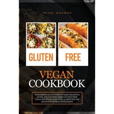 (英文圖書) Gluten-Free Vegan Cookbook: Your Simple Go to Guide to Make Delicious Quick and Fat Shreddi... 平裝版, Pearl Badman, 英文