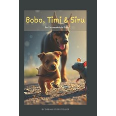 (英文圖書)Bobo Timi & Siru: An Unbreakable Bond 平裝版, Independently Published, 英文
