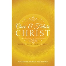 (英文圖書) The Once and Future Christ: Where East Meets West 平裝版, Crystal Clarity Publishers, 英文