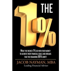 The 1%: What The Richest 1% Do With Their Money To Achieve Their Financial Goals And Dreams That The... 平裝版, Independently Published, 英文