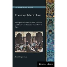 Rewriting Islamic Law: The Opinions of the 'Ulam&#257;' Towards Codification of Personal Status Law ... 精裝版, Gorgias Press, 英文