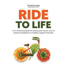 (英文圖書) Ride to Life: A no-nonsense program for breaking your family's cycle of obesity and diabetes ... 精裝版, Gary Martin Leong, 英文