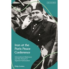 (英文圖書) Iran at the Paris Peace Conference: International Diplomacy and the Pursuit of Imperial Natio... 精裝版, I. B. Tauris & Company, 英文